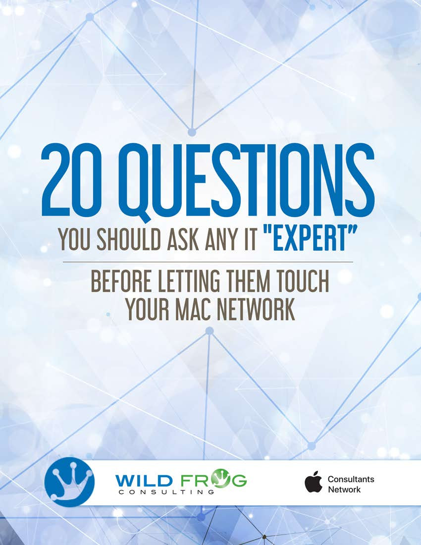 20 Questions You Shoud Ask Any IT Expert Before Letting Them Touch Your Mac Network