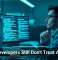 Why Developers Still Don’t Trust AI Tools